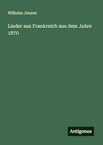 Lieder aus Frankreich aus dem Jahre 1870