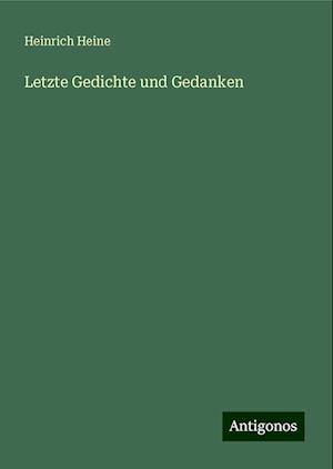 Letzte Gedichte und Gedanken