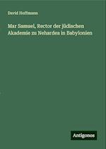 Mar Samuel, Rector der jüdischen Akademie zu Nehardea in Babylonien