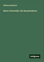 Maria Schweidler die Bernsteinhexe