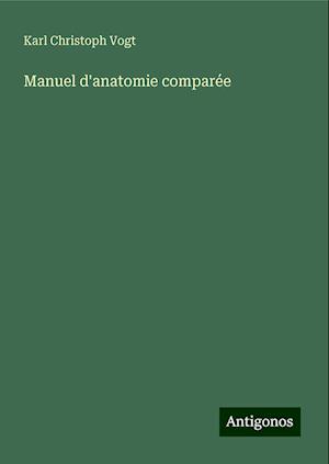 Manuel d'anatomie comparée