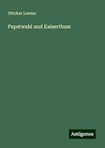 Papstwahl und Kaiserthum