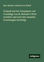 Pompeji und die Pompejaner: auf Grundlage von M. Monnier's Werk erweitert und nach den neuesten Forschungen berichtigt