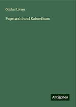 Papstwahl und Kaiserthum