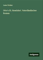 Otto's III. Romfahrt. Vaterländischer Roman