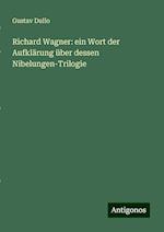 Richard Wagner: ein Wort der Aufklärung über dessen Nibelungen-Trilogie