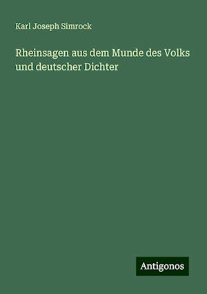 Rheinsagen aus dem Munde des Volks und deutscher Dichter