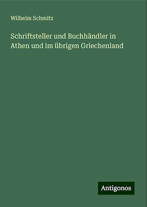 Schriftsteller und Buchhändler in Athen und im übrigen Griechenland