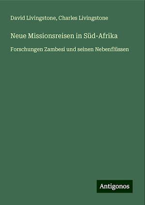 Neue Missionsreisen in Süd-Afrika