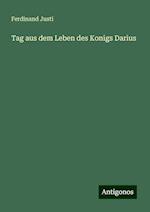 Tag aus dem Leben des Konigs Darius