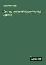 Über die Endsilben der altnordischen Sprache