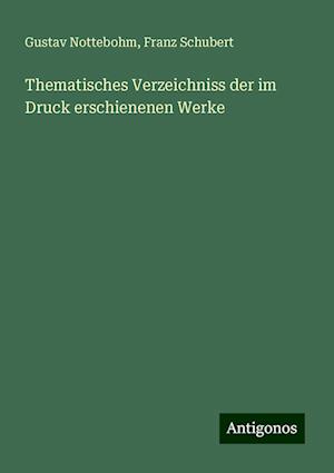 Thematisches Verzeichniss der im Druck erschienenen Werke