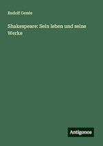 Shakespeare: Sein leben und seine Werke