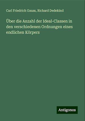 Über die Anzahl der Ideal-Classen in den verschiedenen Ordnungen eines endlichen Körpers