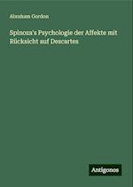 Spinoza's Psychologie der Affekte mit Rücksicht auf Descartes