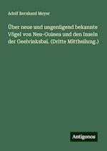 Über neue und ungenügend bekannte Vögel von Neu-Guinea und den Inseln der Geelvinksbai. (Dritte Mittheilung.)