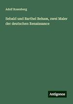 Sebald und Barthel Beham, zwei Maler der deutschen Renaissance