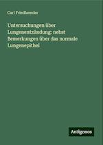 Untersuchungen über Lungenentzündung: nebst Bemerkungen über das normale Lungenepithel