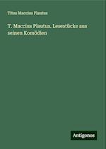 T. Maccius Plautus. Lesestücke aus seinen Komödien