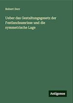 Ueber das Gestaltungsgesetz der Festlandsumrisse und die symmetrische Lage