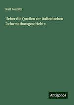 Ueber die Quellen der italienischen Reformationsgeschichte