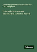 Untersuchungen aus dem anatomischen Institut zu Rostock