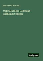 Unter den Reben Lieder und erzählende Gedichte