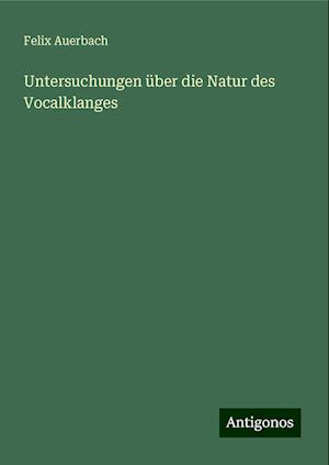 Untersuchungen über die Natur des Vocalklanges