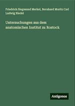 Untersuchungen aus dem anatomischen Institut zu Rostock