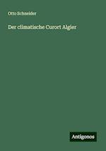 Der climatische Curort Algier