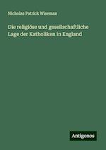 Die religiöse und gesellschaftliche Lage der Katholiken in England