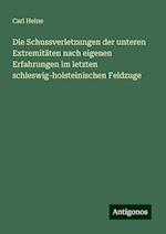 Die Schussverletzungen der unteren Extremitäten nach eigenen Erfahrungen im letzten schleswig-holsteinischen Feldzuge