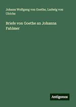 Briefe von Goethe an Johanna Fahlmer