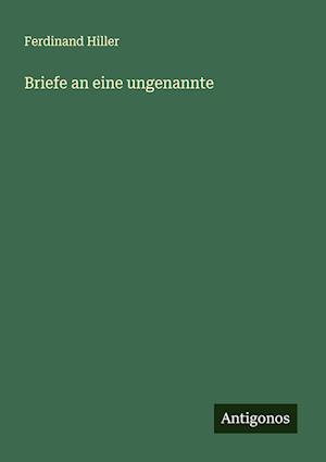 Briefe an eine ungenannte