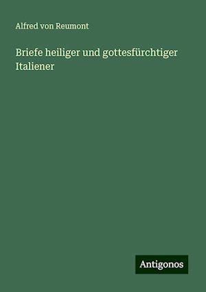 Briefe heiliger und gottesfürchtiger Italiener