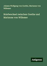 Briefwechsel zwischen Goethe und Marianne von Willemer