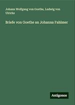 Briefe von Goethe an Johanna Fahlmer