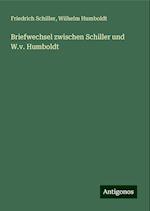 Briefwechsel zwischen Schiller und W.v. Humboldt