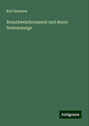 Branntweinbrennerei und deren Nebenzweige