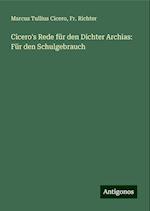 Cicero's Rede für den Dichter Archias: Für den Schulgebrauch