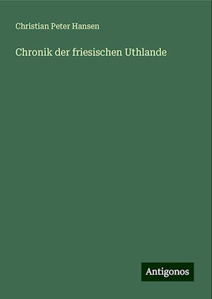 Chronik der friesischen Uthlande