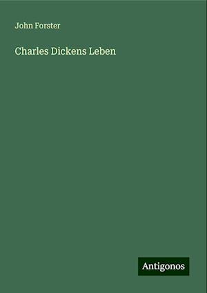 Charles Dickens Leben