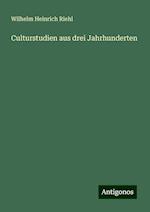 Culturstudien aus drei Jahrhunderten