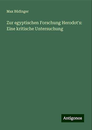 Zur egyptischen Forschung Herodot's: Eine kritische Untersuchung