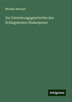 Zur Entstehungsgeschichte des Schlegelschen Shakespeare