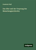 Das Alter und der Ursprung des Menschengeschlechts