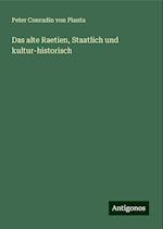 Das alte Raetien, Staatlich und kultur-historisch