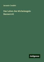 Das Leben des Michelangelo Buonarroti