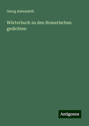 Wörterbuch zu den Homerischen gedichten