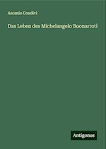 Das Leben des Michelangelo Buonarroti